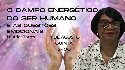 O CAMPO ENERGÉTICO DO SER HUMANO E OS PROBLEMAS EMOCIONAIS