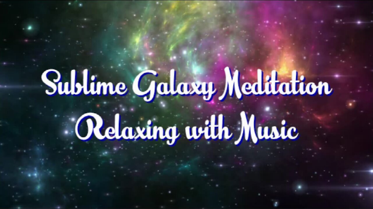 57 - Galaxy Meditation: Meditation With Music