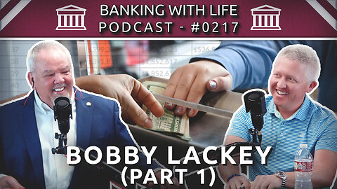 "Don't Do Business with Banks": Interview with a Banker (Part 1) - Bobby Lackey - (BWL POD #0217)