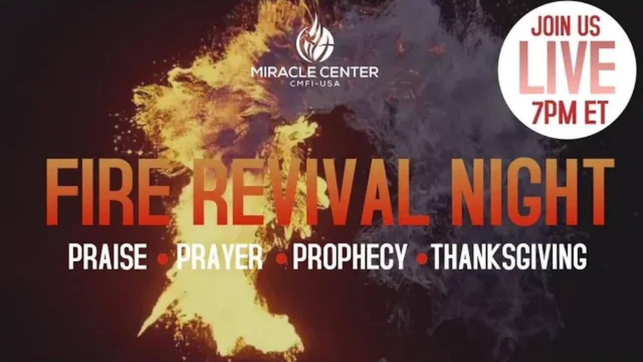 LIVE! 🔥FIRE REVIVAL NIGHT - PRAISE, PRAYER, PROPHECY & THANKSGIVING!