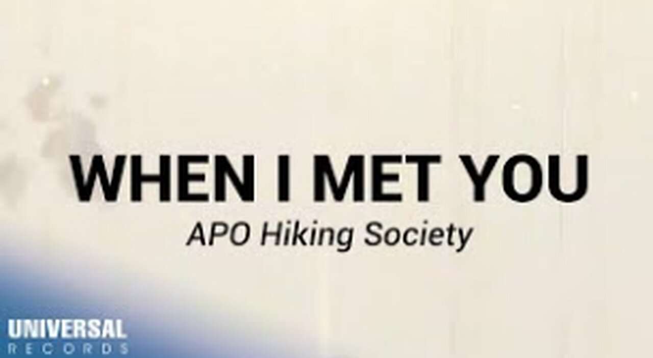 APO Hiking Society - When I Met You (Official Lyric Video)