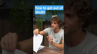 how to get out of doubt