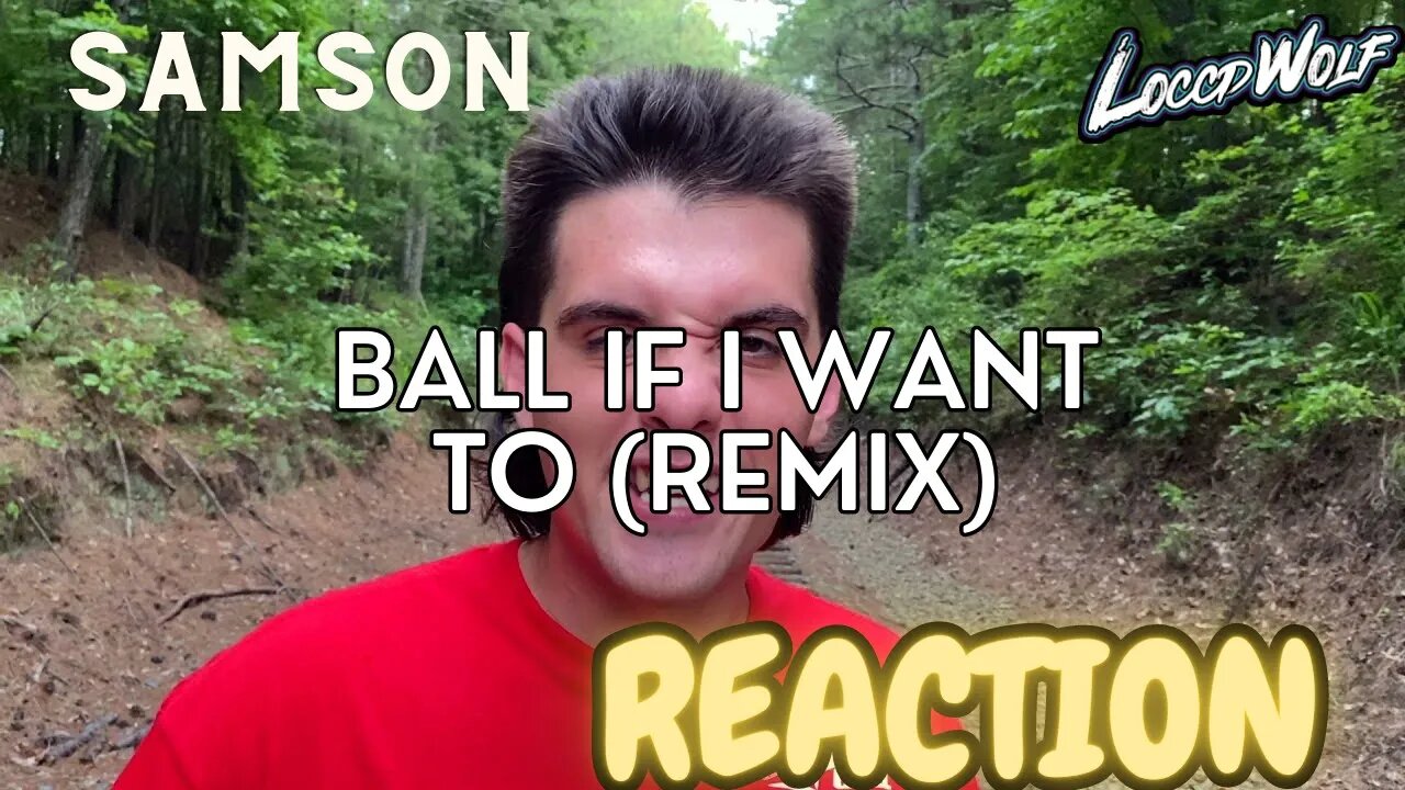 SPITTING HOT FIRE! FIRST TIME listen to Samson - BALL IF I WANT TO (Remix) | [REACTION]