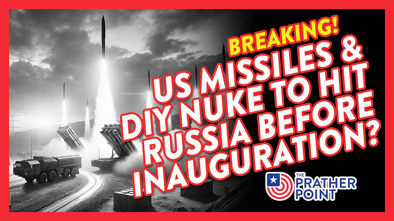 BREAKING: US MISSILES & DIY NUKE TO HIT RUSSIA BEFORE INAUGURATION?