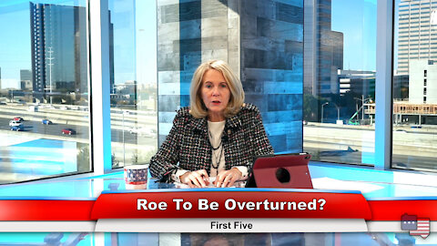 Roe to be Overturned? | First Five 12.1.21