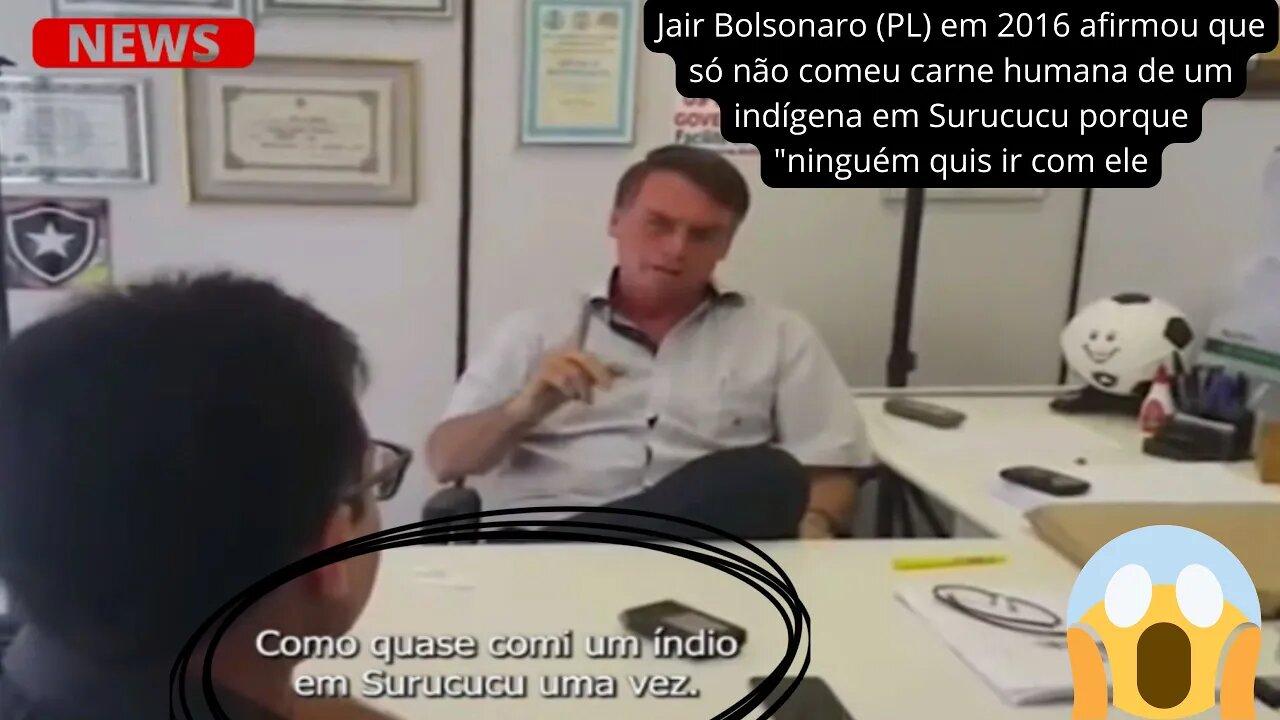 Jair Bolsonaro Diz que só não comeu carne humana de um indígena porque ninguém quis ir com ele