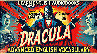 Learn English Audiobooks "Dracula" Chapter 25 (Advanced English Vocabulary)