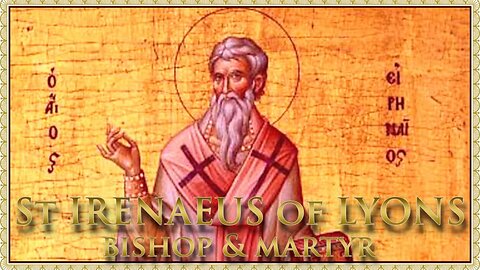 The Daily Mass: St Irenaeus of Lyons