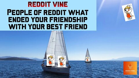 People of reddit what ended your friendship with your best friend #friends #friendship #bff #end