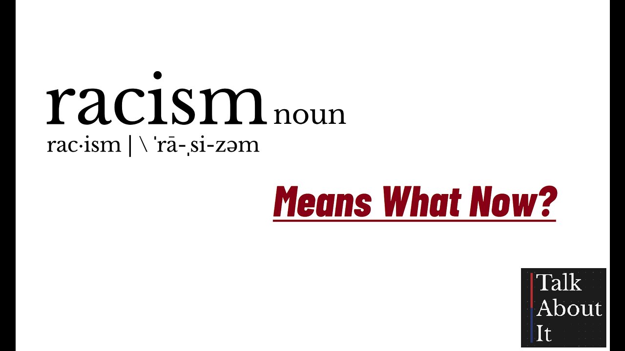Racism Means What Now?