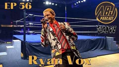 ABJ Podcast Ep 56 Ryan Vox