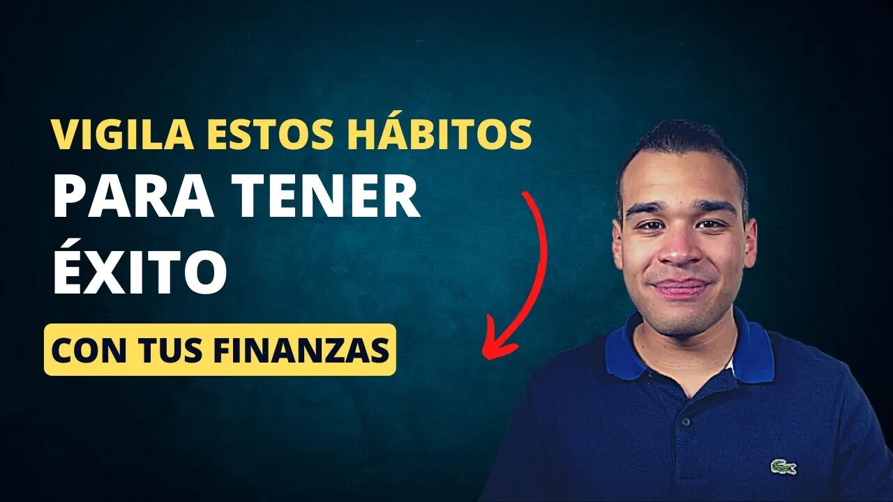 Debes Vigilar Estos Hábitos Si Quieres Tener Éxito Con Tus Finanzas