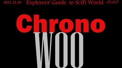 chrono woo - Explorers' Guide to SciFi World