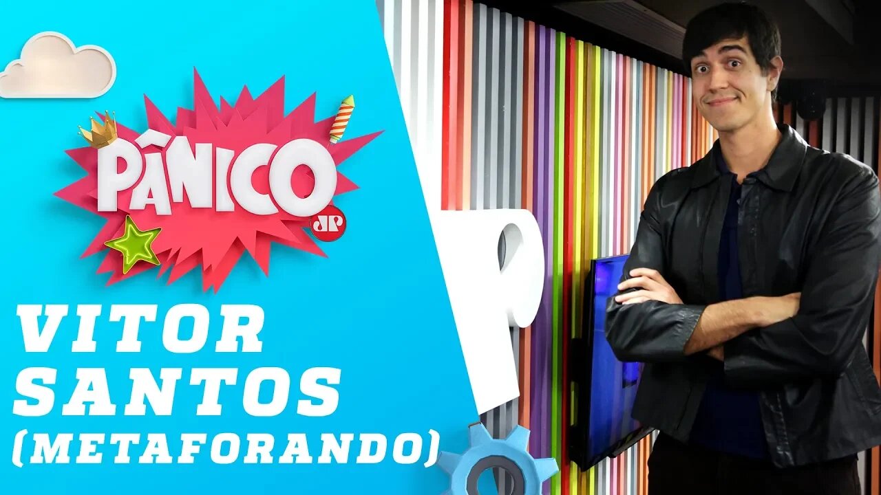 Vitor Santos (Metaforando) - Pânico - 25/06/19