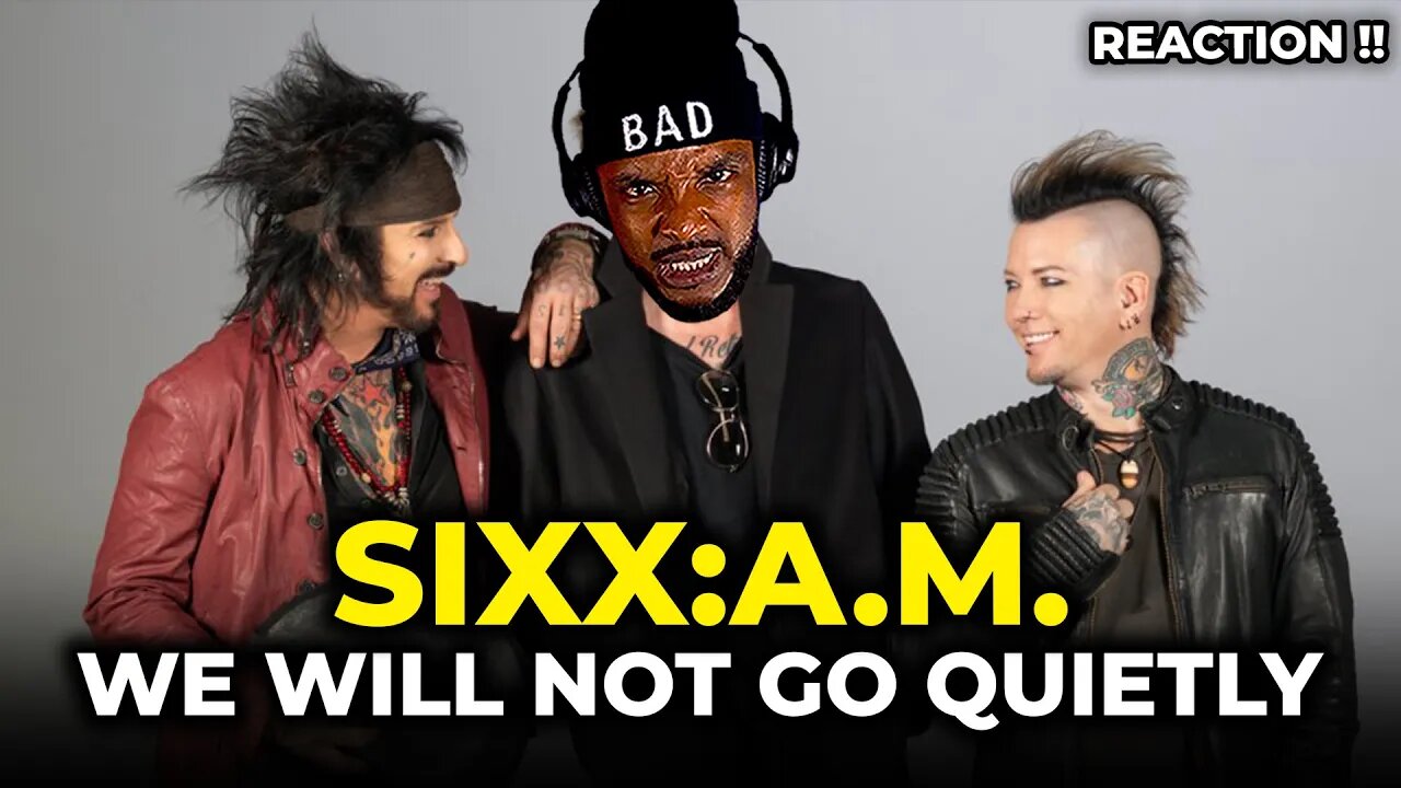 🎵 Sixx AM - We Will Not Go Quietly REACTION
