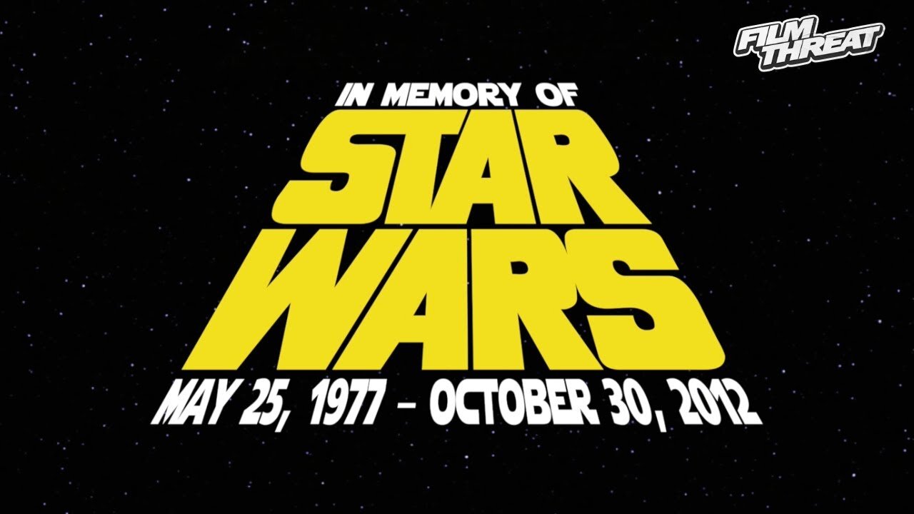 WE REMEMBER STAR WARS | Film Threat's Funeral for a Franchise