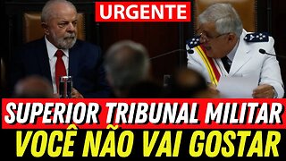 URGENTE! LULA NO SUPERIOR TRIBUNAL MILITAR AGORA VOCÊ VAI ENTENDER