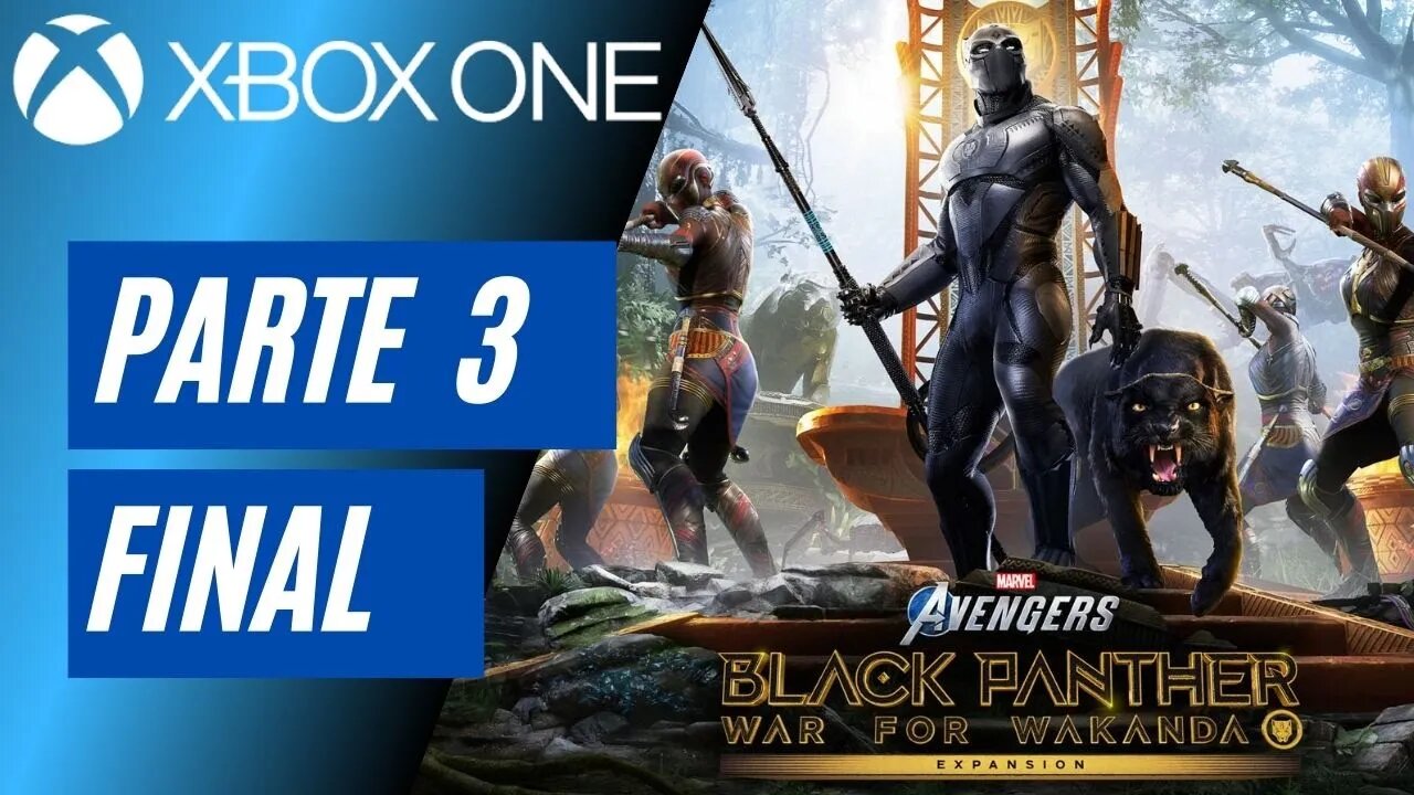 MARVEL'S AVENGERS: GUERRA POR WAKANDA - PARTE 3 FINAL (XBOX ONE)