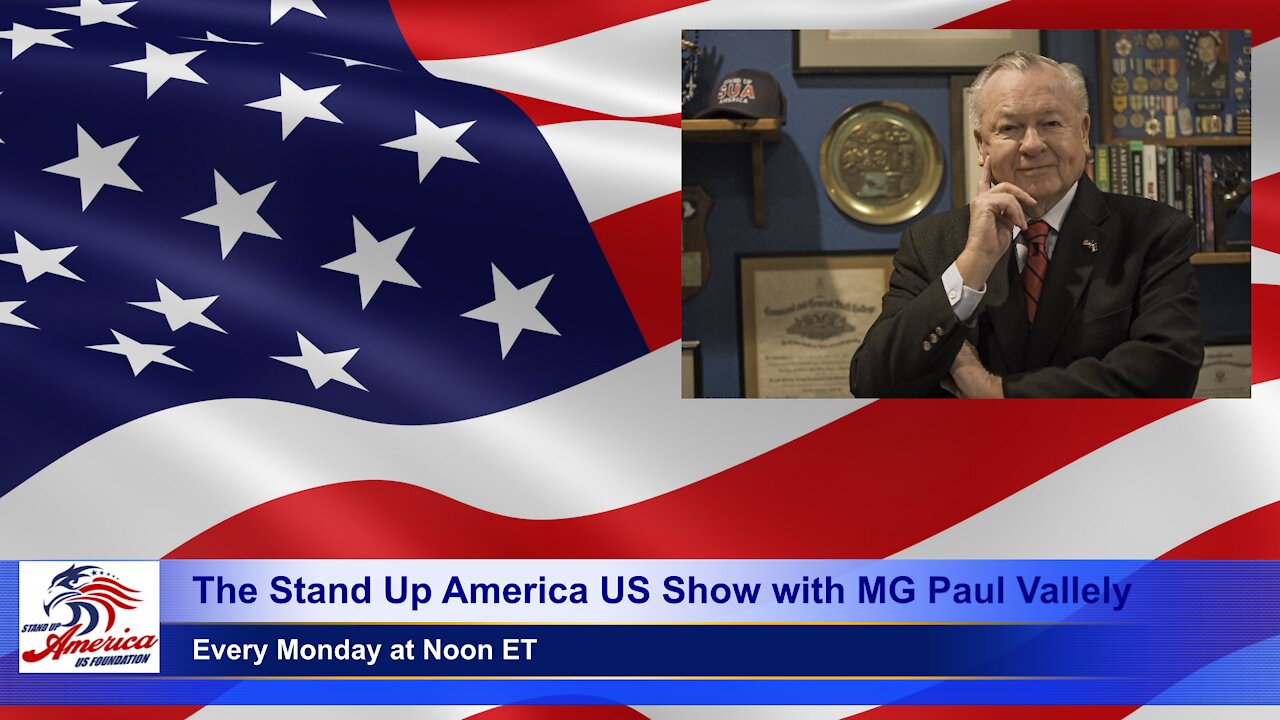 The Stand Up America US Show with MG Paul Vallely: Episode 17