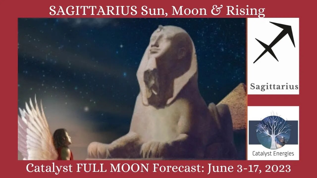 SAGITTARIUS Sun, Moon & Rising - Catalyst FULL MOON (conjunct ANTARES!) Forecast: June 3-17, 2023