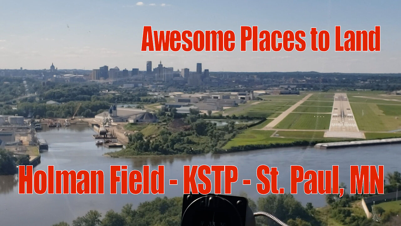 Awesome Places to Land: Holman Field, St. Paul, MN on Pilot After 50