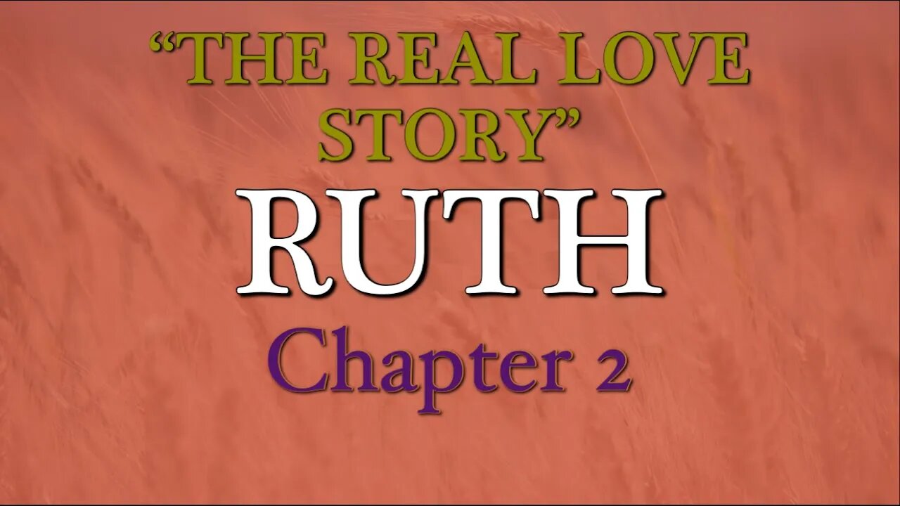 Ruth 2 | The Real Love Story