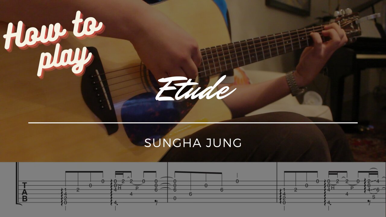 How to play Etude by Sungha Jung (TABS)