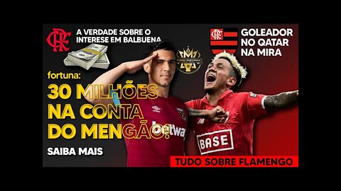 FORTUNA: 30 MILHÕES NA CONTA DO FLAMENGO! A VERDADE SOBRE BALBUENA! ATACANTE GOLEADOR NA MIRA E+