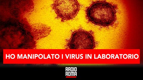 HO MANIPOLATO I VIRUS IN LABORATORIO - A VISO SCOPERTO