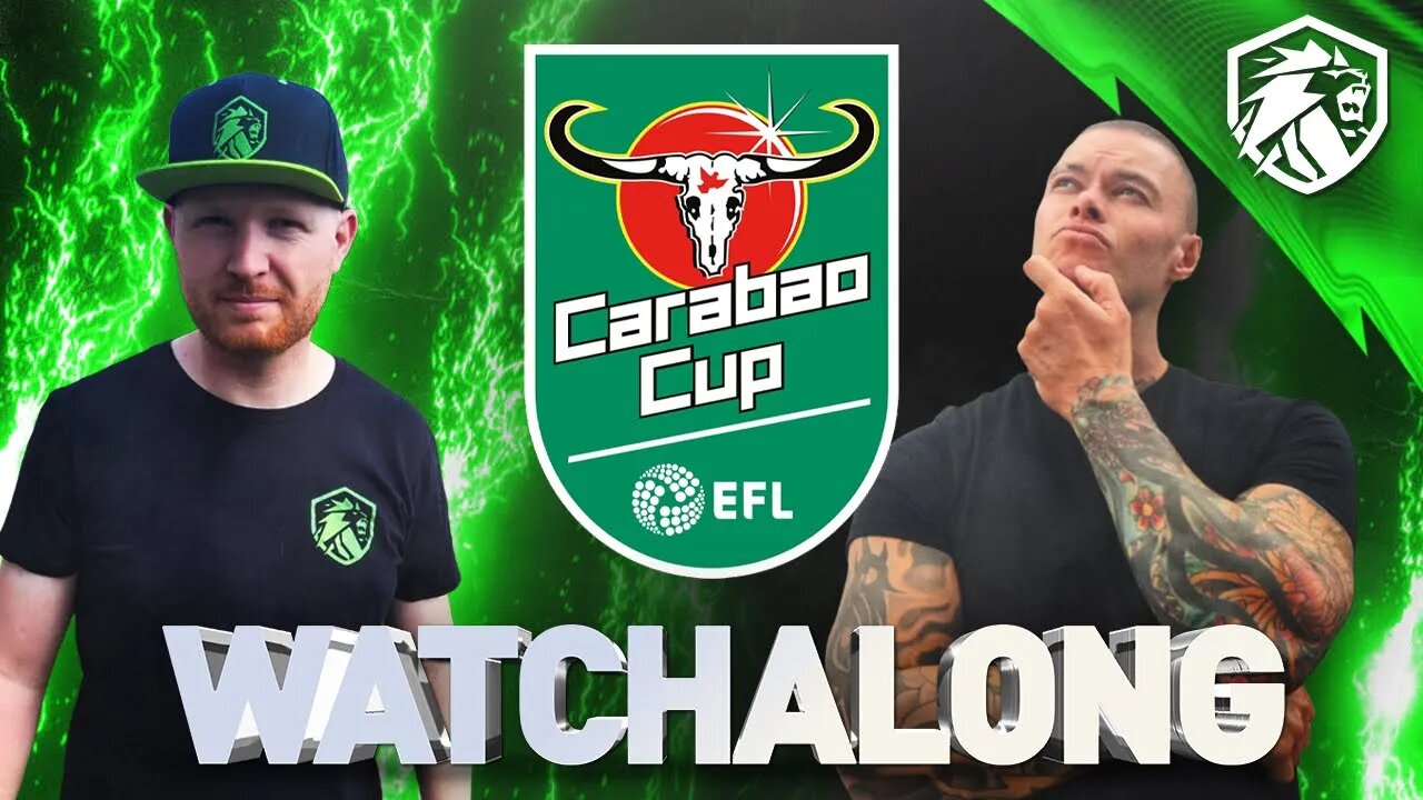 Carabao Cup Watchalong w/ Steve-O & Jason