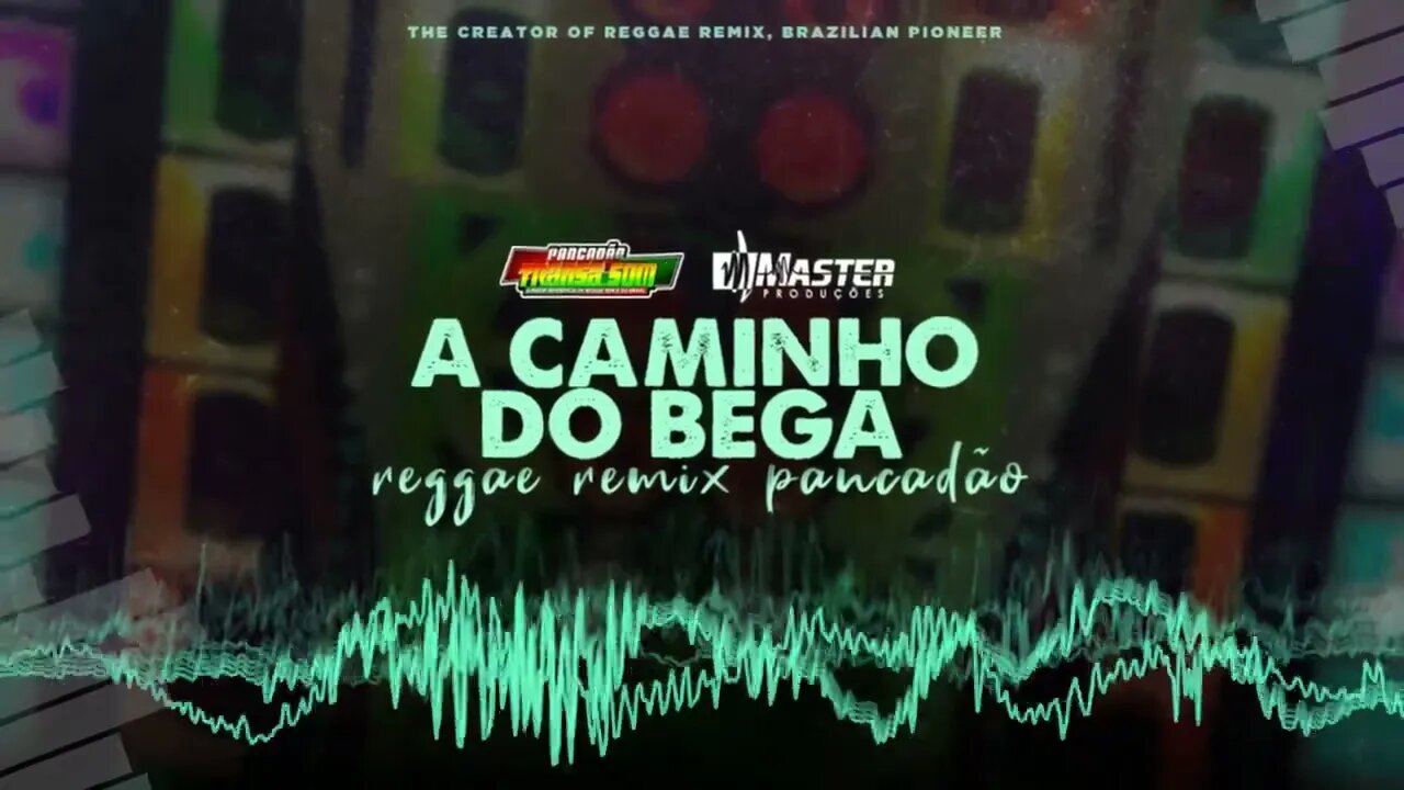 A CAMINHO DO BEGA REGGAE REMIX @MASTER PRODUÇÕES REGGAE REMIX ❤️💛💚