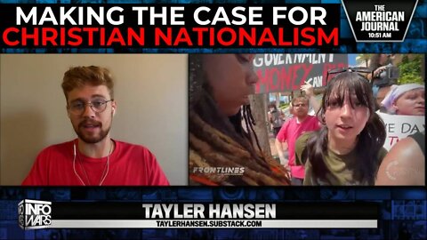 Tayler Hansen Makes The Case For Christian Nationalism