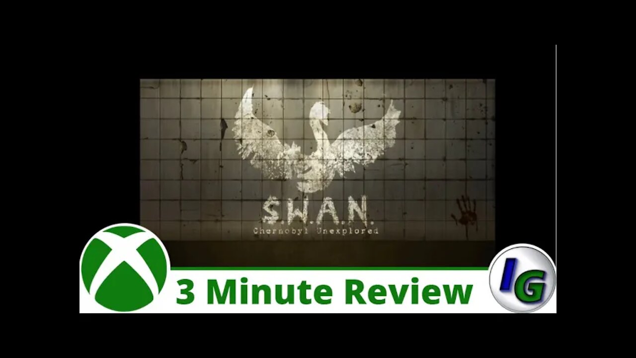 SWAN Chernobyl Unexplored 3 Minute Game Review on Xbox