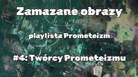 #4 Twórcy Prometeizmu / Creators of Prometheism (HistoryReality)