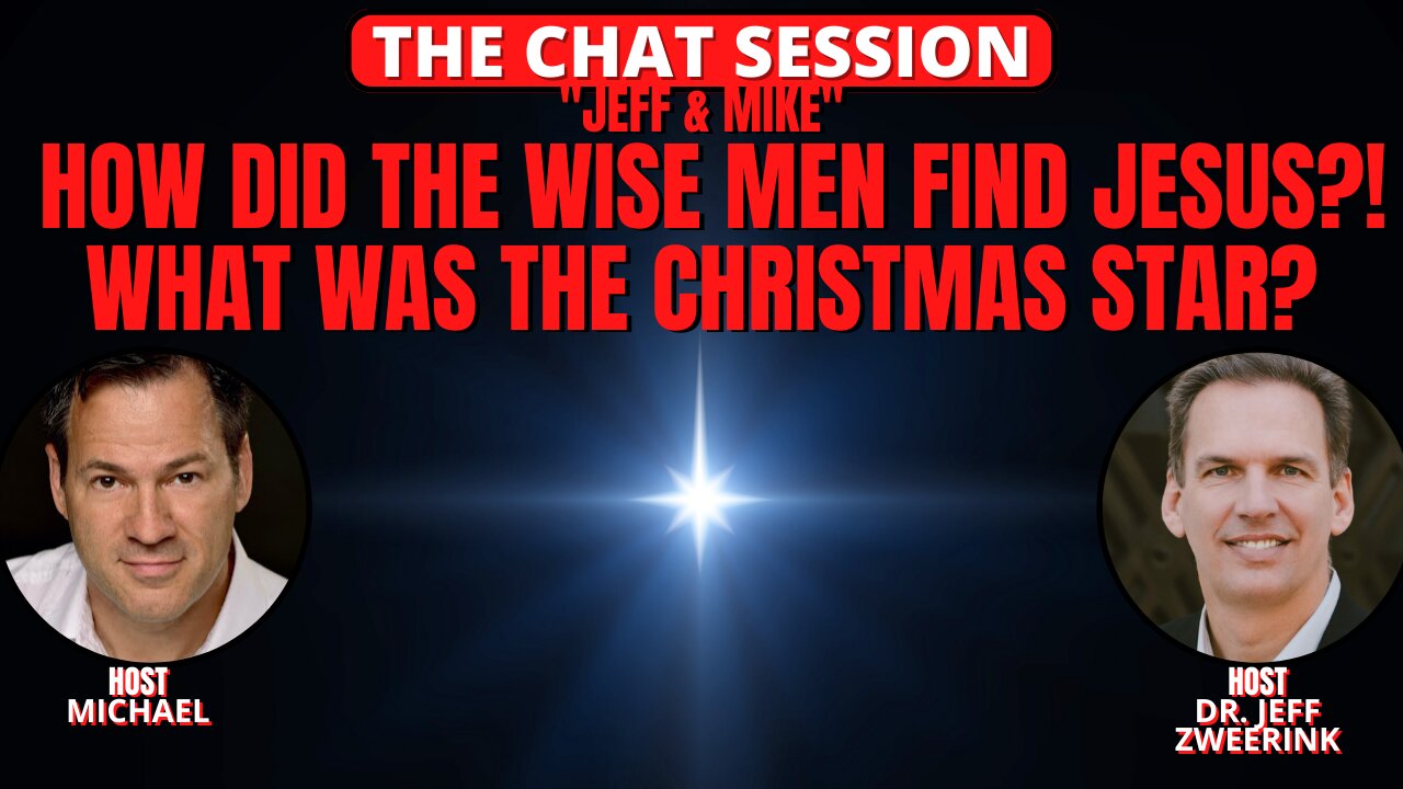 HOW DID THE WISE MEN FIND JESUS?! WHAT WAS THE CHRISTMAS STAR? | THE CHAT SESSION