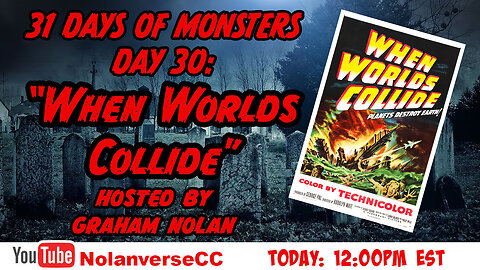 31 Days of Monsters: Day 30- "When Worlds Collide"