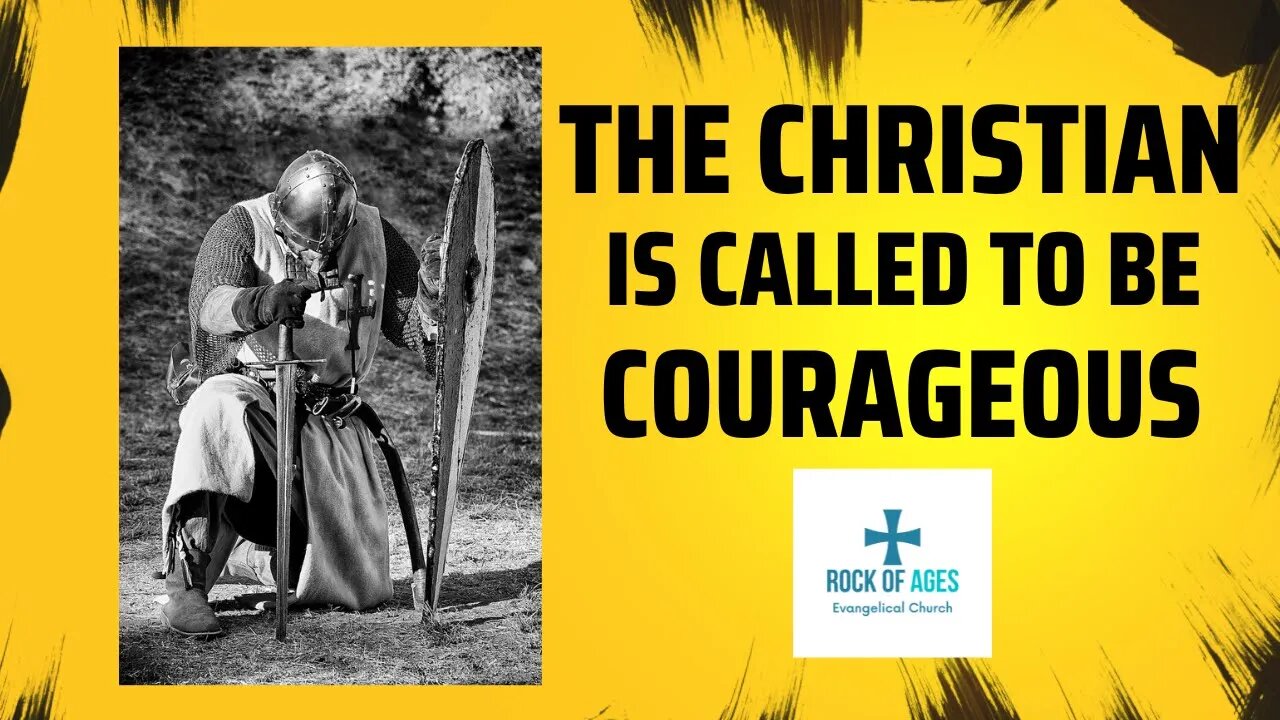 The Christian is Called to be Courageous