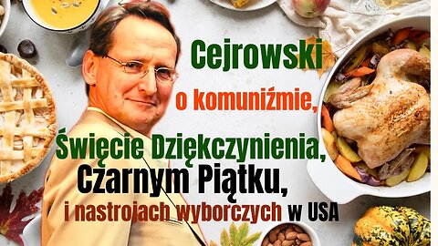 Cejrowski o Święcie Dziękczynienia, komunizmie i nastrojach wyborczych w USA 2019/12/02 SDZ 35 cz.1