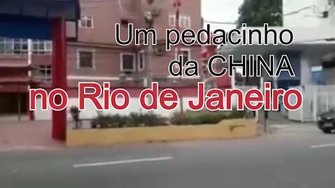 UM PEDACINHO DA CHINA COMUNISTA NA CIDADE DO RIO DE JANEIRO