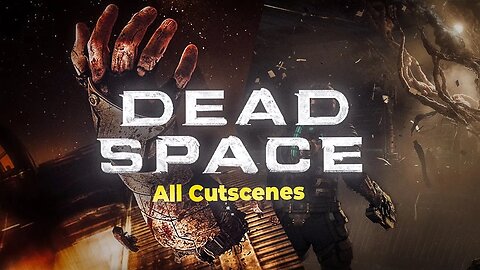 DEAD SPACE - All Cutscenes (GAME MOVIE) PC✔️4K ᵁᴴᴰ 60ᶠᵖˢ