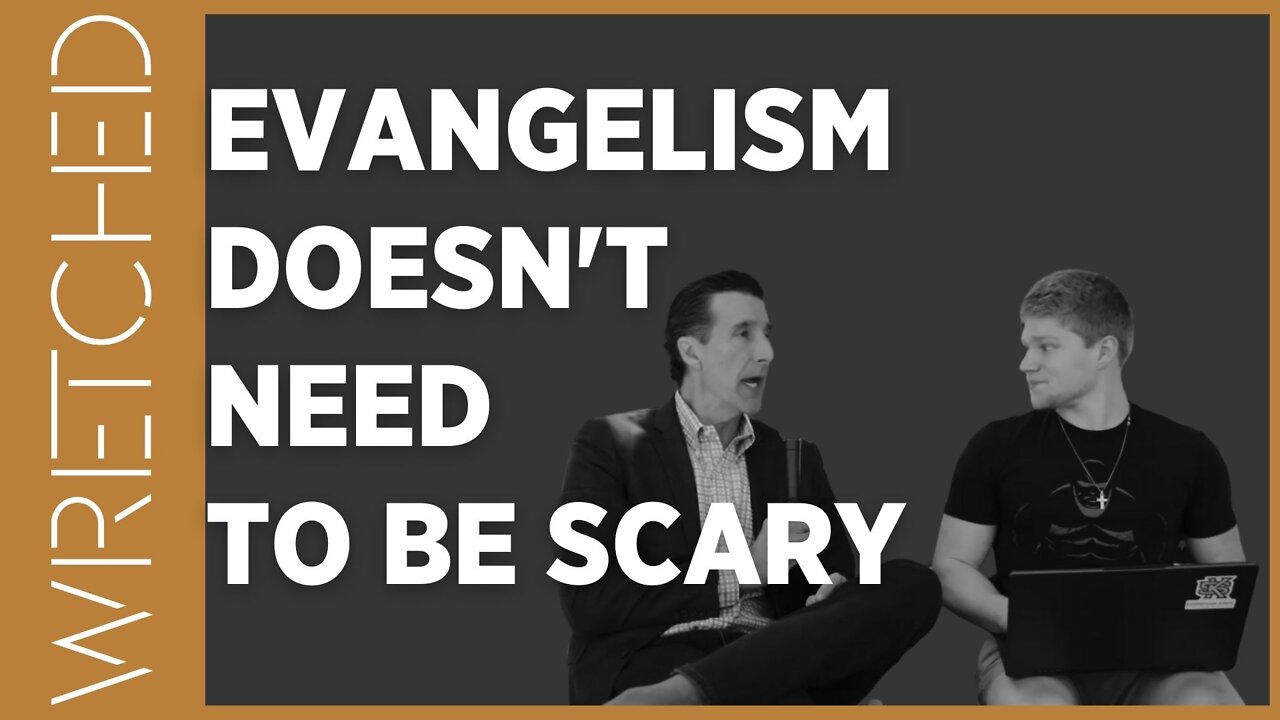 This Will Help You Share the Gospel | WRETCHED