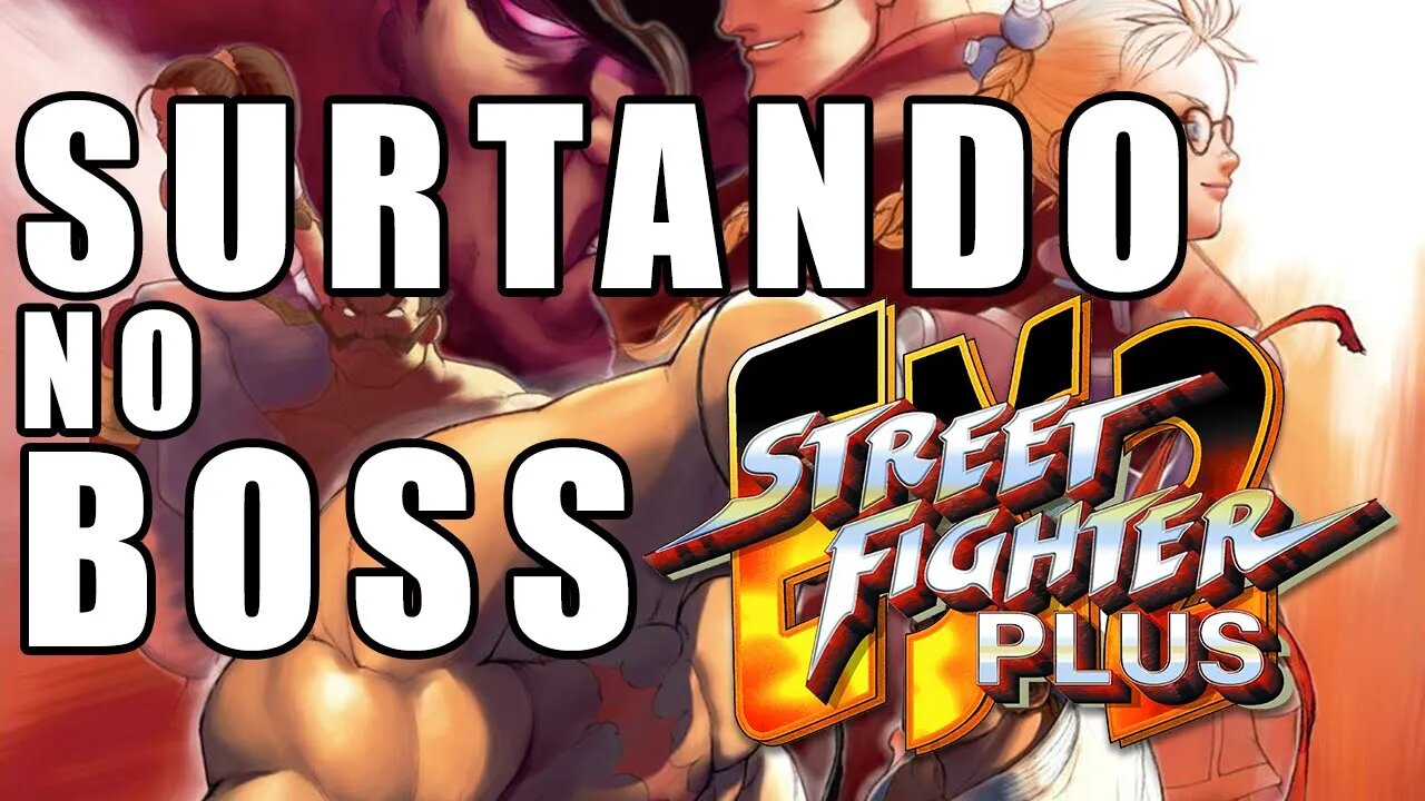 Surtando no Boss: Street Fighter EX2 Plus