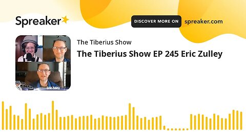 The Tiberius Show EP 245 Eric Zulley