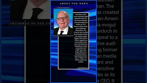The Chairman of Fox News corporation Rupert Murdoch created in 1996