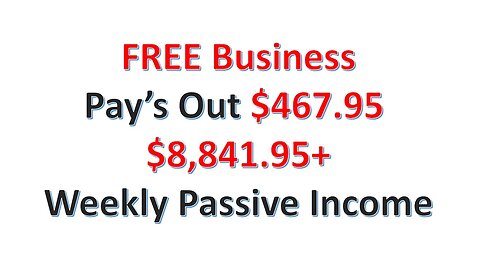 $467.95 | $8,841.95 + | Weekly Passive Income FREE