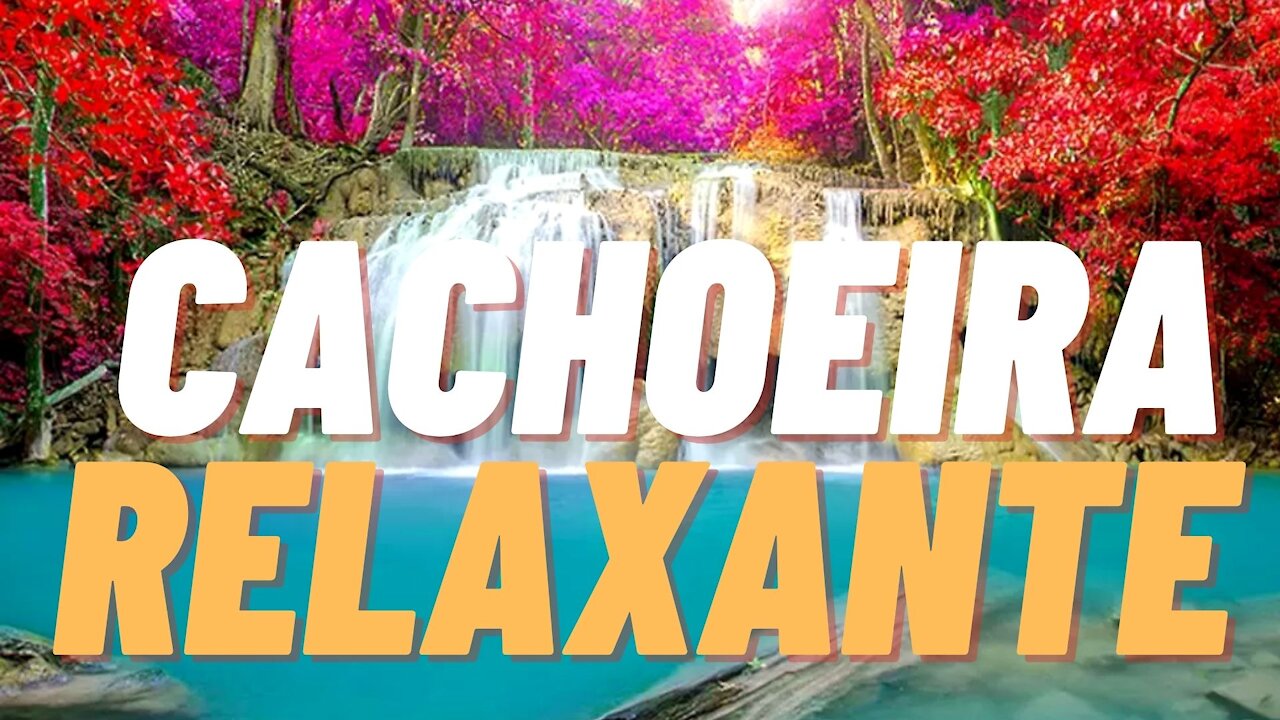 CACHOEIRA RELAXANTE