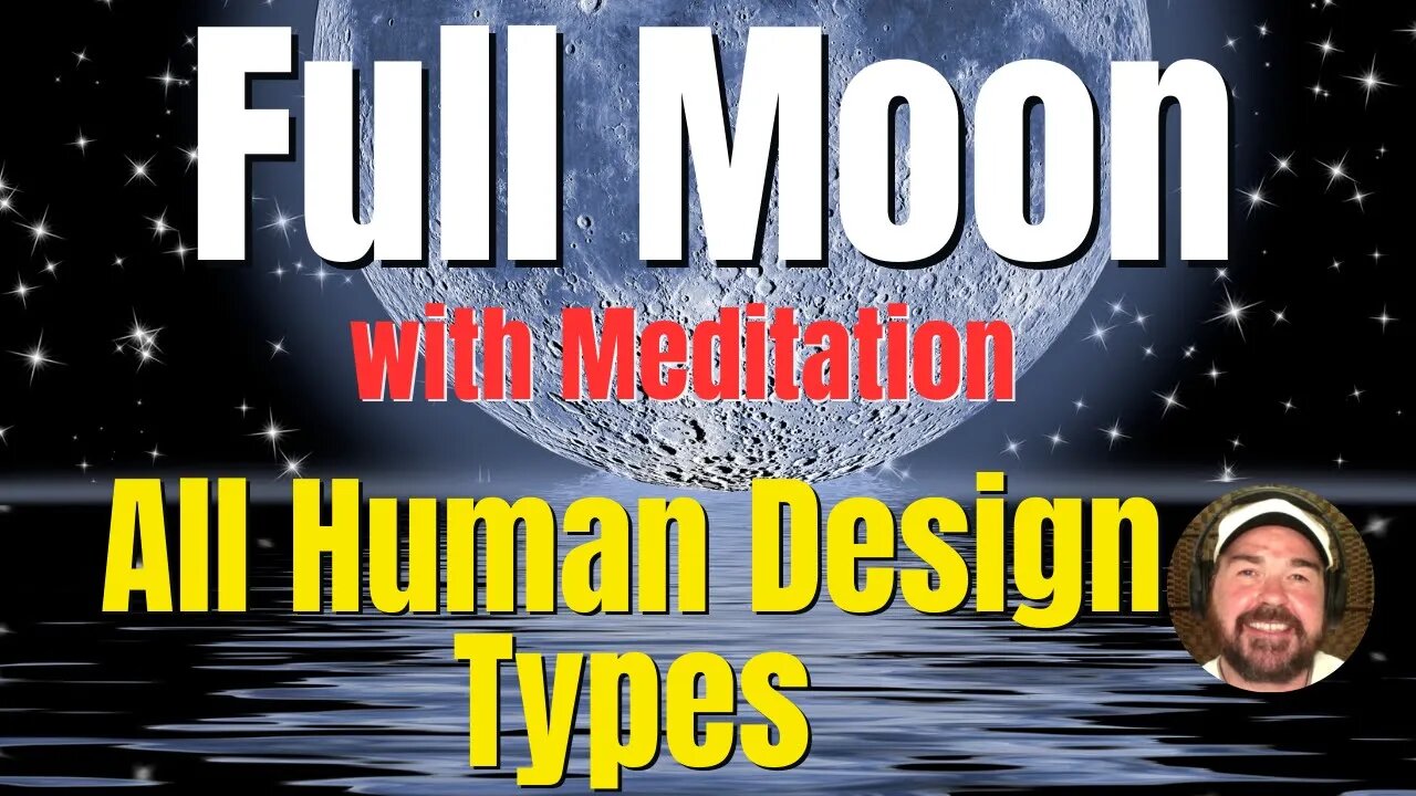 All Human Design Types - Full Moon - Confusion to Determination