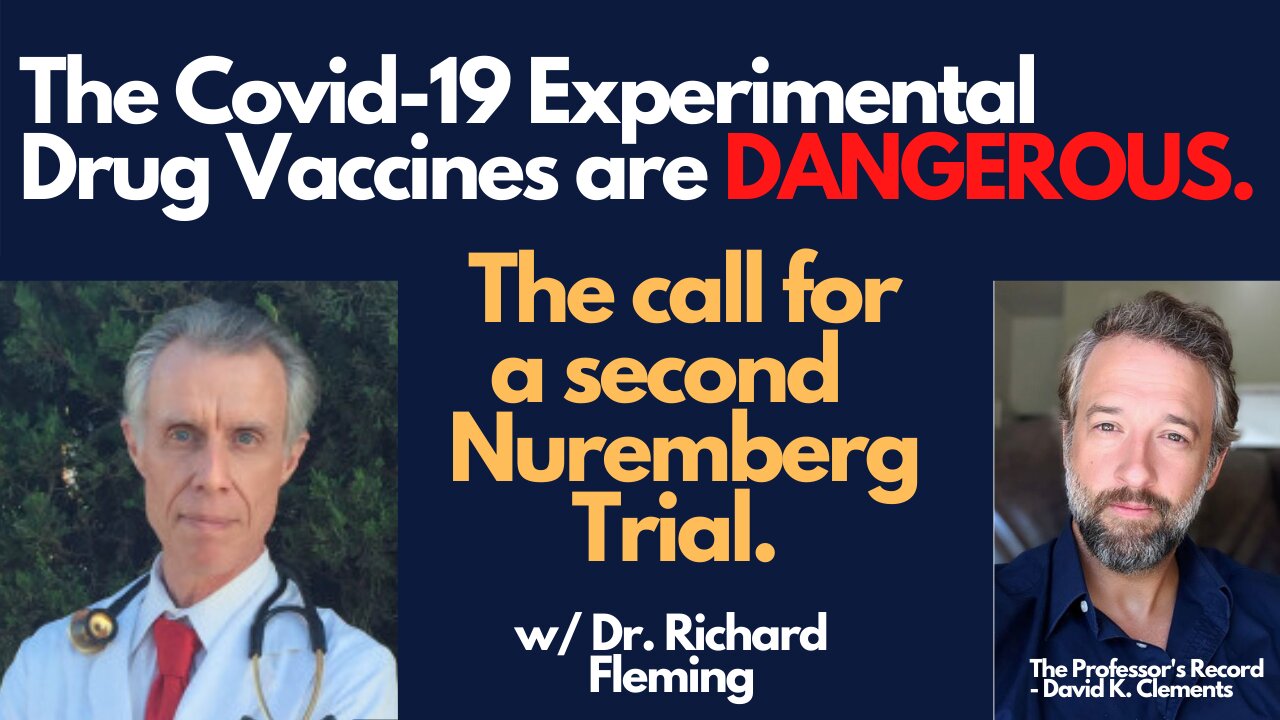 The Covid-19 Experimental Drug Vaccines are DANGEROUS - The Call for a Second Nuremberg Trial