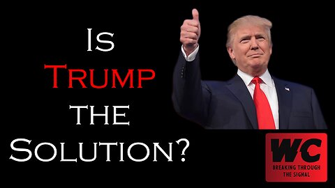 Is Trump the Solution?