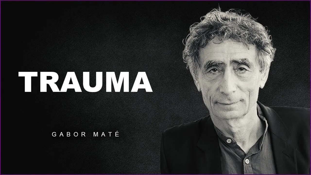 How Your Past Trauma Really Works I Dr Gabor Maté